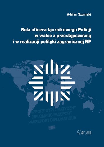 image: Rola oficera łącznikowego Policji w walce... - nowa monografia dr hab. Adriana Szumskiego